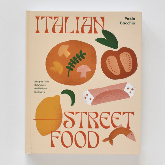Cibo di strada italiano: ricette dai bar e dai vicoli nascosti d'Italia di Paola Bacchia